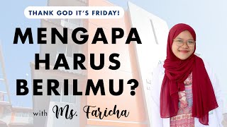 KBS #TGIF Eps 1 - MENGAPA HARUS BERILMU ? || Thank God It's Friday!