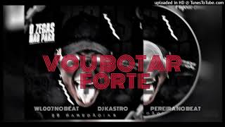 VOU BOTAR FORTE IGUAL ZÉ PAREDÃO - WL007 NO BEAT , DJ KASTRO , DJ PEREIRA NO BEAT