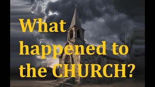 What happened to the CHURCH I knew?