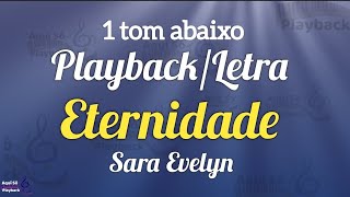 Eternidade (Playback 1 tom abaixo) Sara Evelyn