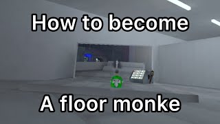 How to become a floor monke in gorilla tag