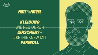 Fritz for Future: Kleidung wie neu durch Waschen? – #RethinkNew mit Perwoll