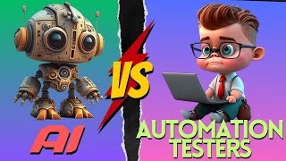 Why AI will not replace Automation Testers ? | AI in Automation Testing | AI Tools |