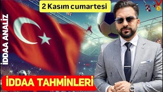 2 KASIM CUMARTESİ İDDAA TAHMİNLERİ BU MAÇ KAZANDIR KOLAY Bİ KUTSAL CUMARTESİ @baytahmintv