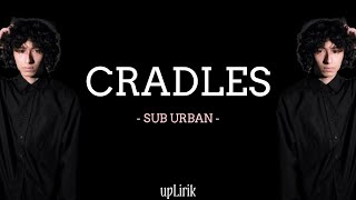 Sub Urban - Cradles (Lirik dan Terjemahan)