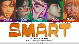 LE SSERAFIM (르세라핌) 'SMART' Lyrics [Color Coded Han_Rom_Eng]