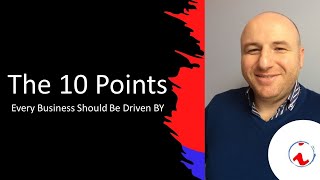 The 10 Points Every Business Should Be Driven BY