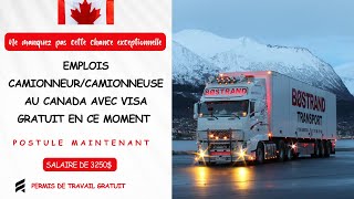 EMPLOIS CAMIONNEUR/CAMIONNEUSE AU CANADA AVEC VISA GRATUIT EN CE MOMENT