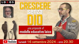 CRESCERE SENZA DIO - una proposta di modello educativo laico