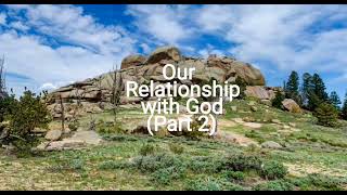 Our Relationship with God (Part 2) Exodus 20:12-17