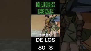 ANIMES ISEKAIS DE LOS 80´S #youtubeshorts #short #anime #80s