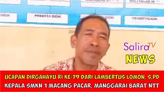 Ucapan Dirgahayu RI ke-79 dari Lambertus Lomon, S.Pd, Kepala SMKN 1 Macang Pacar, Manggarai Barat