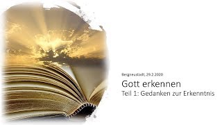 Die Erkenntnis Gottes Teil 1: Gedanken über "Erkenntnis" (Thorsten Attendorn, Bergneustadt 2020)