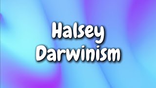 Halsey - Darwinism (Lyrics)