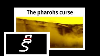 The pharohs curse