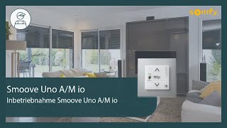 Inbetriebnahme Smoove Uno A/M io | Somfy