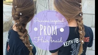 PROM hair PRINCESS inspired braid