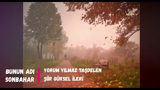 Yılmaz Taşdelen - Bunun Adı Sonbahar (Şiir Gürsel İleri)