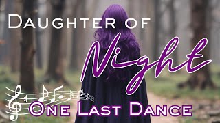 One Last Dance | By Daughter of Night #newmusic #music #newartist