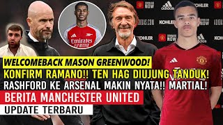 WELCOMEBACK GREENWOOD🎉NASIB TEN HAG DIUJUNG TANDUK😱RASHFORD KE ARSENAL MAKIN NYATA😱MARTIAL PAMIT👋MU🔴