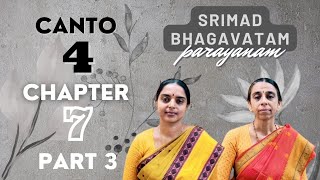 Srimad Bhagavatam Parayanam | Canto 4 | Chapter 7 | Part 3