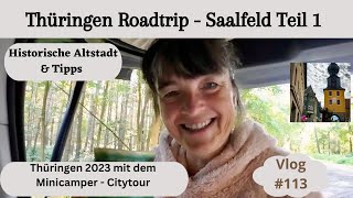 #113 Thüringen Roadtrip 2023 #1 Saalfeld Altstadt, Stellplatz, warum Saalfeld? Minicamper Tour