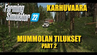 KARHUVAARA - MUMMOLAN TILUKSET - PART 2