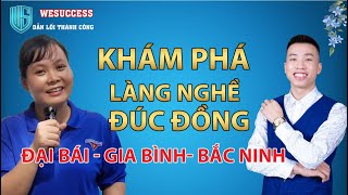 #đaibai#langnghe#bacninh KHÁM PHÁ LÀNG NGHỀ ĐÚC ĐỒNG ĐẠI BÁI - BÀI DỰ THI SẮC HƯƠNG KINH BẮC