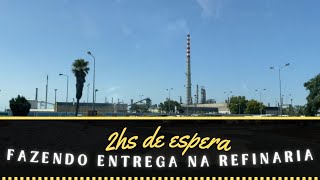 2hs de espera (Fazendo entrega na refinaria da GAP)