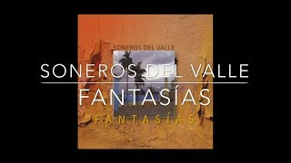 Soneros Del Valle 'Fantasías' 2008 | Full Album | Tresero Edel Nieves | Tres Cubano | Cuban Tres