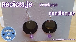 Pendientes con materiales reciclados | Bisutería | Reciclaje