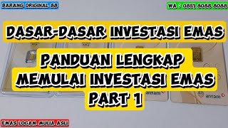 Dasar-Dasar #Investasi #Emas - Panduan Lengkap Memulai Investasi Emas - Part 1