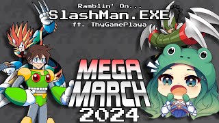 Ramblin' On: SlashMan.EXE | MEGA MARCH 2024 ft. @ThyGamePlaya