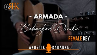 Bebaskan Diriku - Armada | Akustik Karaoke (Nada Wanita)