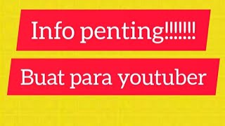 info penting untuk para youtuber