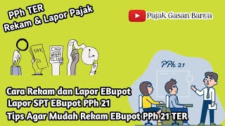 Cara Rekam dan Lapor EBupot PPh 21 TER Beserta Tips Mudahnya #ebupot #pph21 #TER #pphter #spt