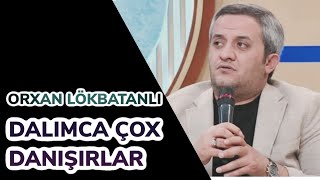 ORXAN LÖKBATANLI/GÜLŞƏNLİK SÖHBƏTDƏ BÜTÜN SÖZ SÖHBƏTƏ AÇIQLAMA VERDİ