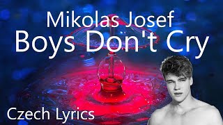 Mikolas Josef - Boys Don't Cry  ( Czech Lyrics )