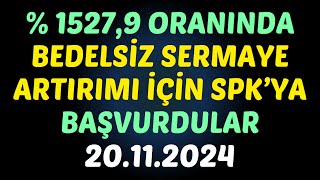 % 1527,9 ORANINDA BEDELSİZ SERMAYE ARTIRIMI İÇİN SPK’YA BAŞVURDULAR #borsa #bedelsiz #hisse