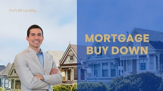 Mortgage Buy Down EXPLAINED: Why It's Making a Comeback