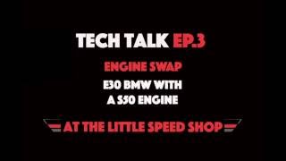 TECH TALK (ep. 3): BMW e30 with a s50 engine swap