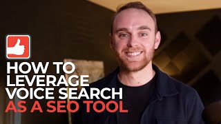 How to Leverage Voice Search as a SEO Tool