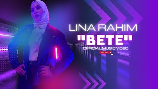 Lina Rahim - Bete (Official Music Video)