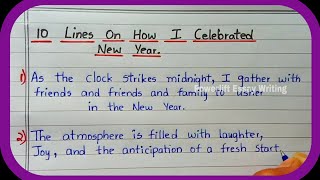 10 Lines on How I Celebrated New Year Celebration || Essay on How I Celebrated New year || New Year