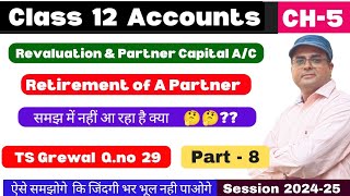 Retirement of a Partner Class 12 Accounts | T S Grewal Q.no 29 l Part -8 💯