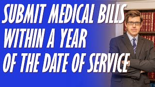 Submit Medical Bills to the Managed Care Org. or Risk Mgmt Company within a Year of Date of Service