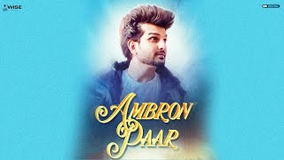 Ambron Paar - Yuvraj Hans (Full Video) Sajan SP Nisha Bano - Minto - Wise Music - GK Digital