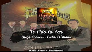 Diego Chávez & Poder Cristiano - Te Pido la Paz (Audio)