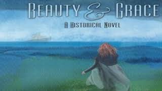 Beauty & Grace, A Historical Novel by Christina M. Abt