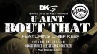 Chief Keef - You Ain't Bout That feat. DGK